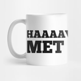 Have you met Ted? Mug